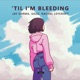 Til I m Bleeding Single