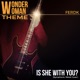 Is She With You Wonder Woman Theme Single