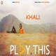 Khali Play This Single