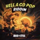 Hell A Go Pop Riddim EP