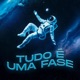 Tudo é uma fase Single