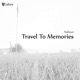 Travel to Memories Single