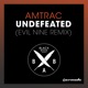 Undefeated Evil Nine Remix Single