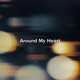 Around My Heart Single