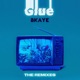 Glue The Remixes Single