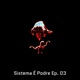 Sistema É Podre Ep 3