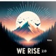 We Rise 2 0 Single