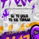 Se Tu Quer Tu Vai Tomar Single