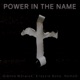 Power In The Name Single
