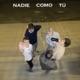 Nadie como tú Single