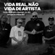 Vida Real Não Vida de Artista feat Gigante no Mic kbuu n1g Single