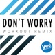 Don t Worry Workout Remix Single