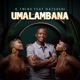 Umalambana feat Gatsheni Single