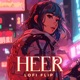 Heer Lofi Flip Single