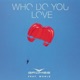 Who Do You Love feat Wurld Single