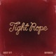 Tight Rope Single