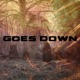 Goes down feat Mj Ultra Single