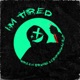 I M TIRED Single