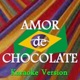 Amor de Chocolate Karaoke Version Originally Perfomed By Naldo Single
