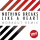Nothing Breaks Like a Heart Workout Remix Single