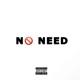 No Need Single