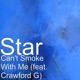 Can t Smoke with Me feat Crawford G Single