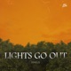 Lights Go Out Single