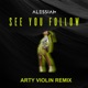 See You Follow Arty Violin Remix Single