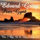 Edvard Grieg Peer Gynt Suites Nos 1 2