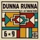Dunna Runna 6 or 9 Single