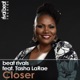 Closer feat Tasha LaRae Single