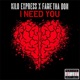 I Need You feat Fame Tha Don Single