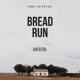 Bread Run feat 94fatso Single