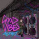 Good Vibes Single