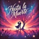 Hasta la Muerte Single