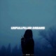 UNFULLFILLED DREAMS