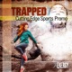 Trapped Cutting Edge Sports Promo
