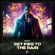 Set Fire To The Rain Techno Sped Up Single