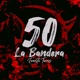 50 La Bandera Single