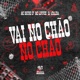 Vai no Chão no Chão Single