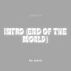 intro end of the world Single