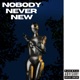 Nobody Never New feat Bipashwee Trinlay Single