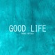 Good Life Single