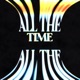 All The Time Single