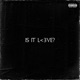 Is It Love feat DIONIS Single