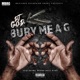 Bury Me a G feat Bruno Mali Kidd Single