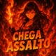 CHEGA ASSALTO EP