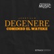 Degenere Comenzo el Wateke Single