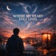 Where My Heart Still Lives Single