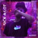 Sick A Lot